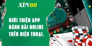 App đánh bài online XIN88, trải nghiệm tuyệt vời và linh hoạt