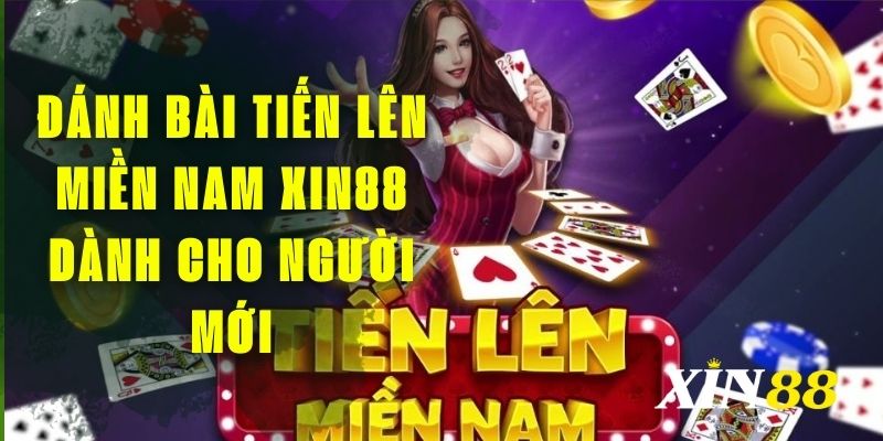 Game bài tiến lên Xin88